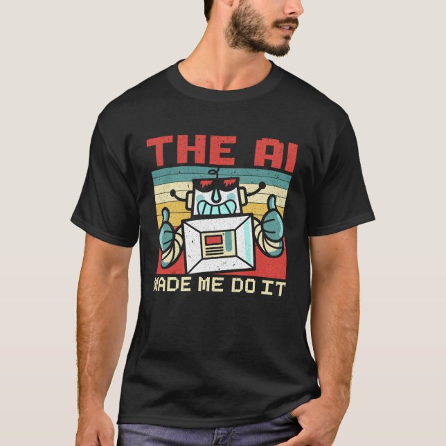 T-shirt L'IA M'A Fait Le Faire Robot De L'Intelligence Art (Devant)