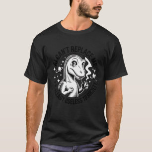 T-shirt L'IA Ne Peut Pas Me Remplacer Je Suis Déjà Inutile