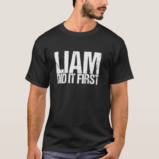 T-shirt Liam l'a fait en premier (Devant)