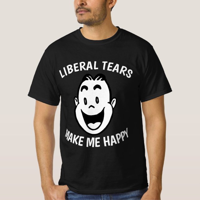 T-shirt LIBERAL TEARS ME RENDENT HEUREUX (Devant)
