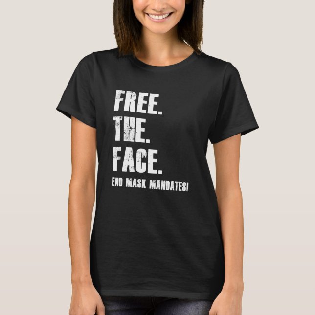 T-shirt Libérez Les Mandats De Masque De Fin De Visage (Devant)