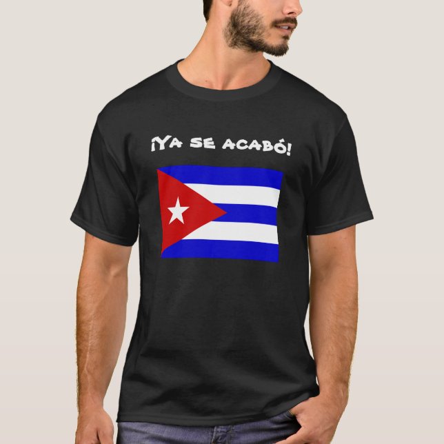 T-shirt Liberté cubaine de drapeau : Acabo de Se de Ya ! (Devant)