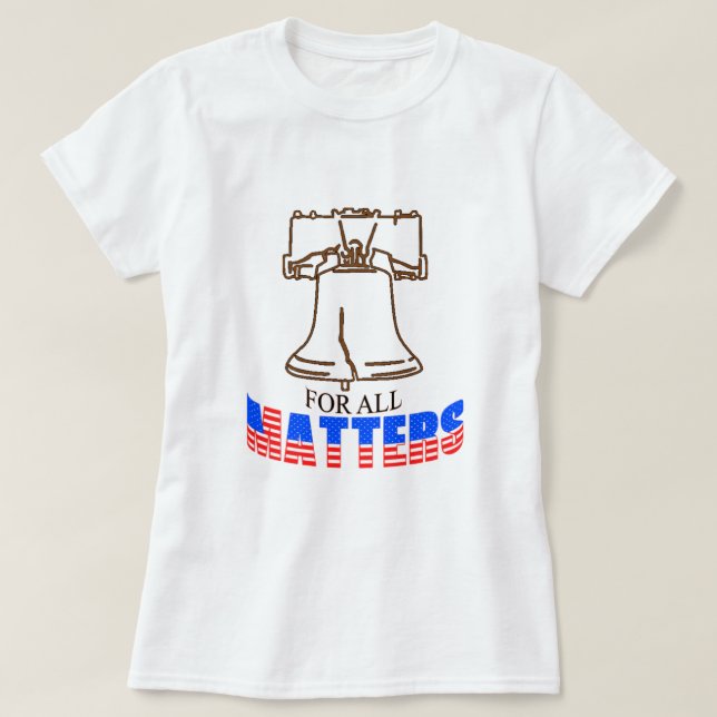 T-shirt Liberty for All Matters (Design devant)