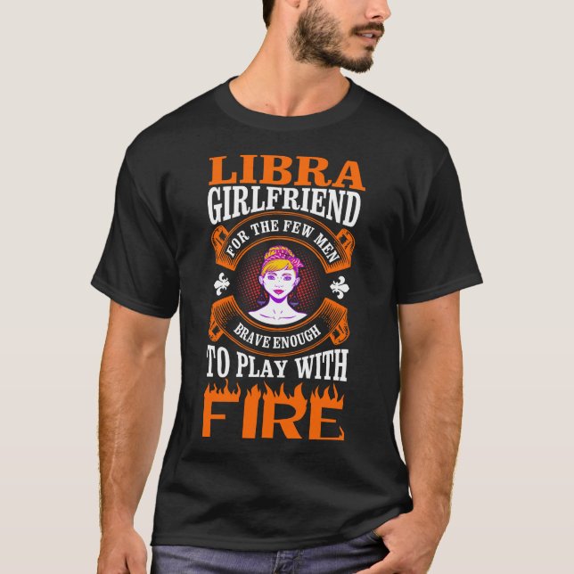 T-shirt Libra Girlfriend Pour Quelques Hommes (Devant)