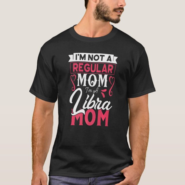 T-shirt Libra Maman Pas Une Maman Régulière (Devant)