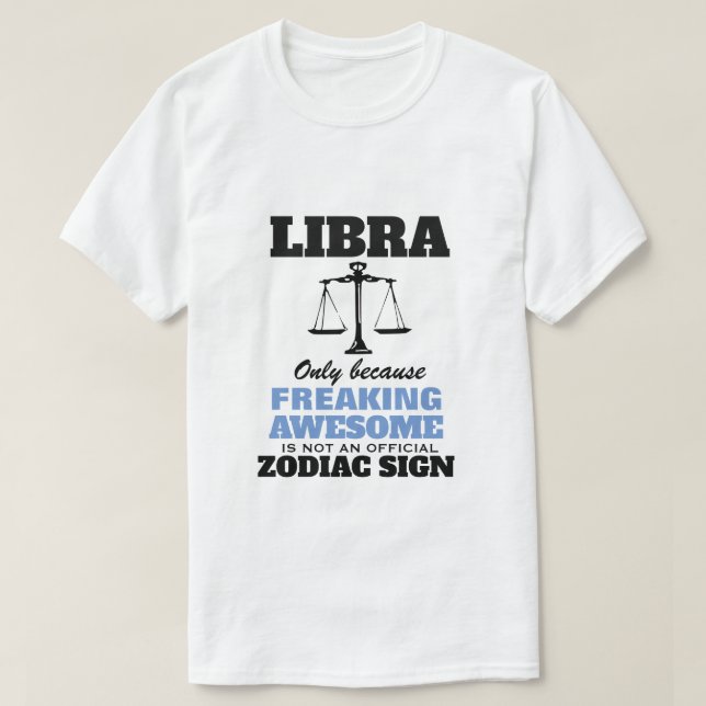 T-shirt Libra Uniquement Parce Que Freaking Awesome T-Shir (Design devant)