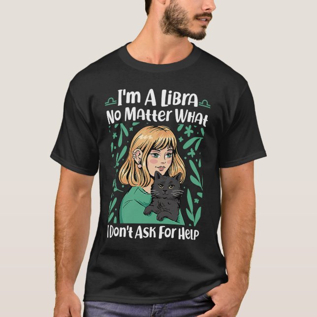 T-shirt Libra Zodiac Peu importe ce que je ne demande pas  (Devant)