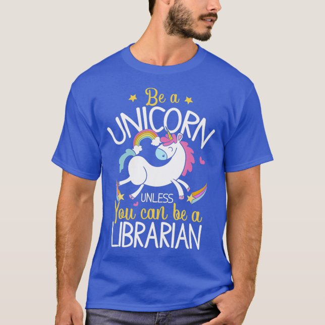 T-shirt Librarian Be A Unicorn Librarian Don Pour (Devant)