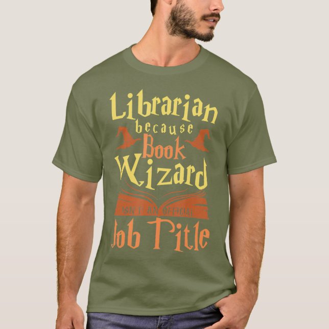 T-shirt Librarian Because Book Wizard Not A Job Title (Devant)