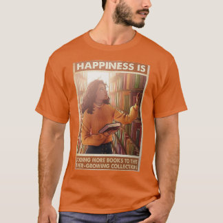 T-shirt Librarian Happiness Is Adding More Books