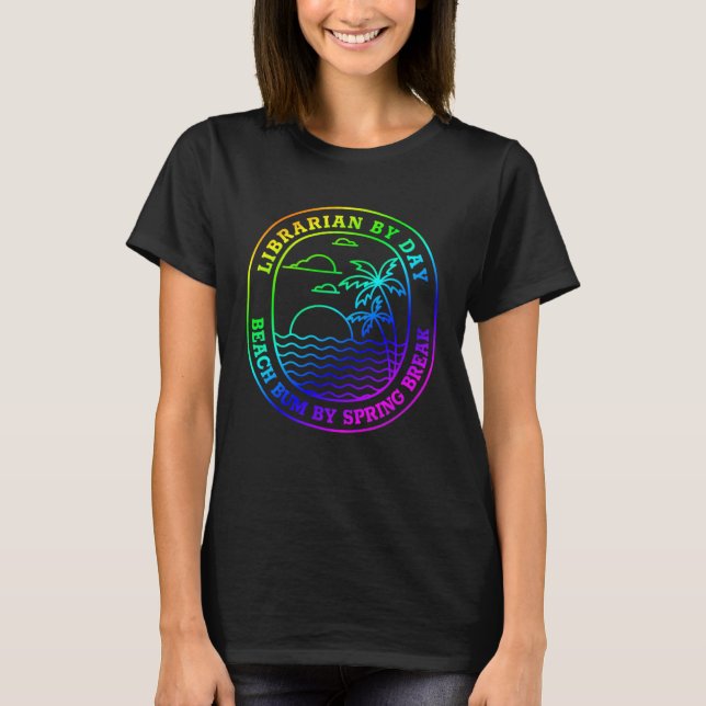 T-shirt Librarian Spring Break Beach Bum Joke (Devant)