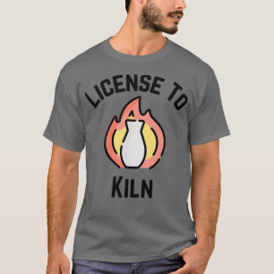T-shirt Licence pour tuer la poterie céramique argile 2