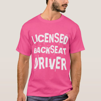 T-shirt Licensed Backseat Driver Passenger Road Trip Back 