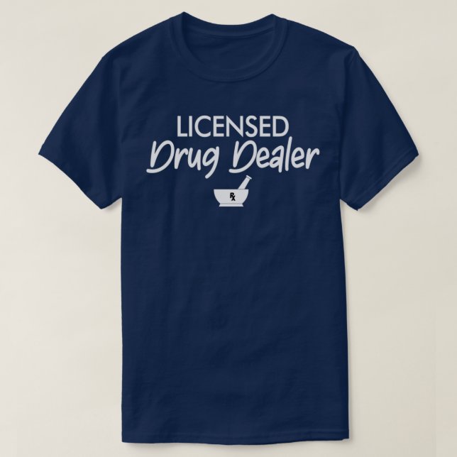T-shirt Licensed Drug Dealer Pharmacy Graduation Gifts 2 (Design devant)