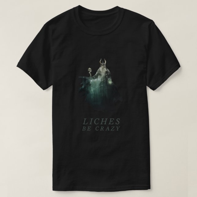 T-shirt Liches Be Crazy - Lich D&amp ; D DnD Dungeons et  (Design devant)