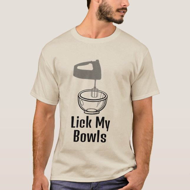 T-Shirt Lick My Bowls (Devant)