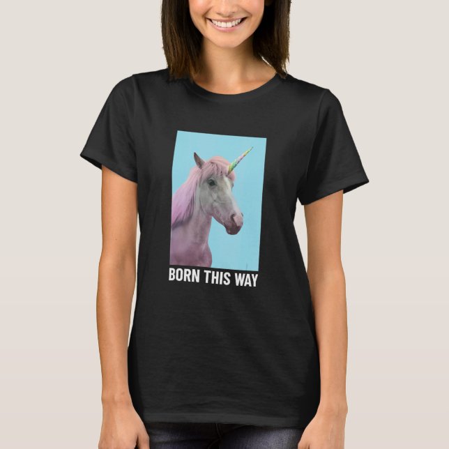 T-shirt Licorne  Né Cette Façon  Reste Bizarre  Cheval Coo (Devant)