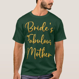 T-shirt L'idée fabuleuse d'une mère Wedding shower