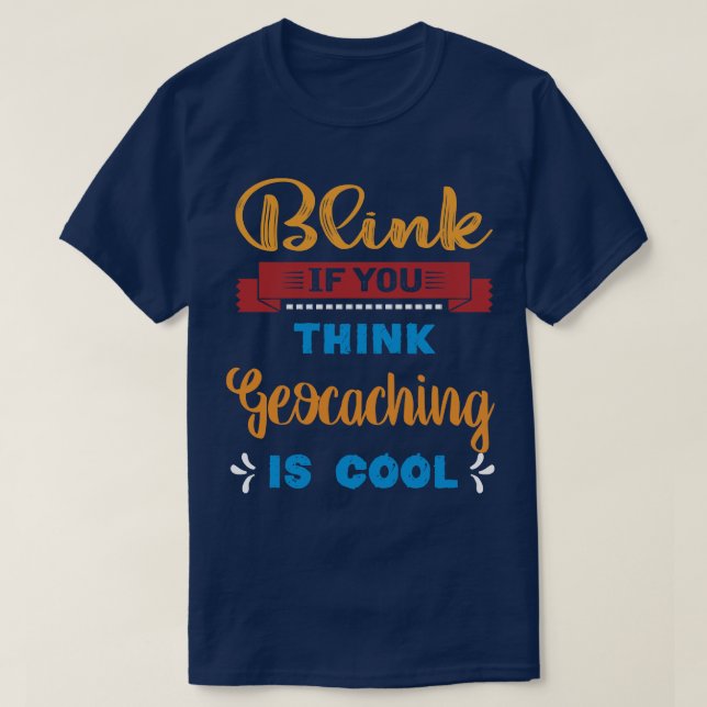 T-shirt Lien Si Vous Pensez Que Le Géocaching Est Cool Drô (Design devant)
