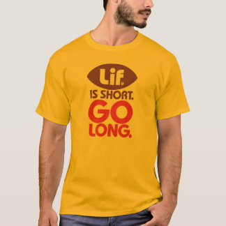 T-shirt Lif. Est Court. Allez-y longtemps.