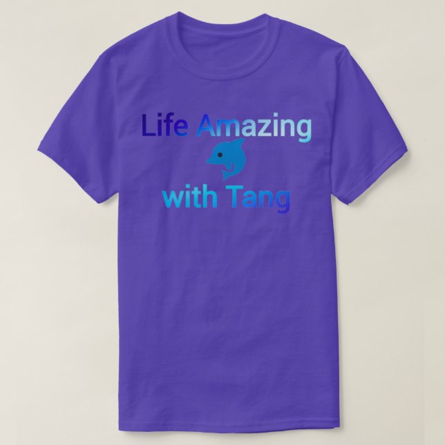 T-shirt Life amazing with tang (Design devant)