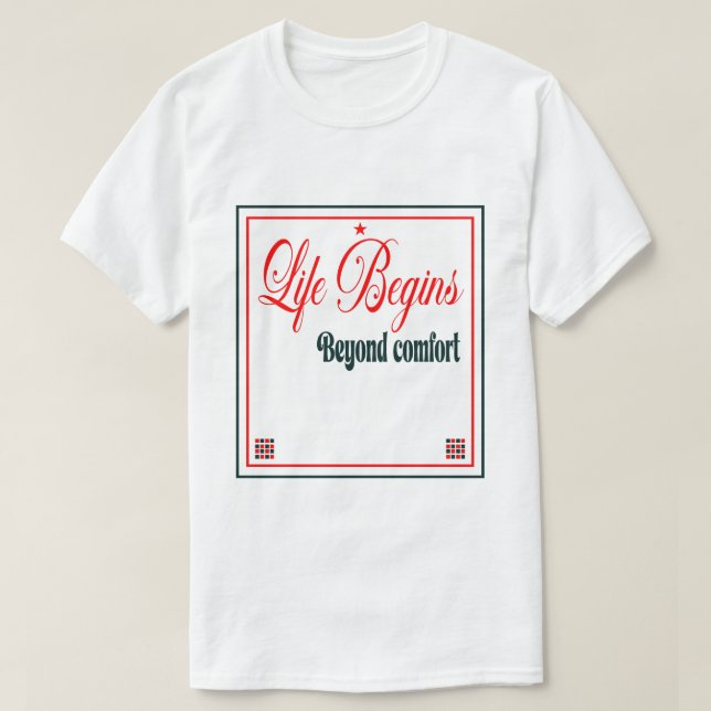T-shirt Life Begins Beyond Comfort  (Design devant)
