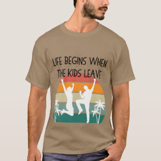 T-shirt Life Begins Whenhe Leave funny