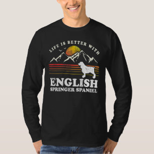 T-shirt Life Better Anglais Springer espagnol Chien Vintag