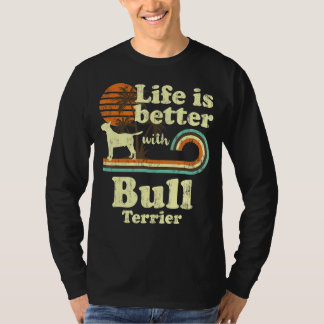 T-shirt Life Better Bull Terrier Chien Vintage Maman Papa