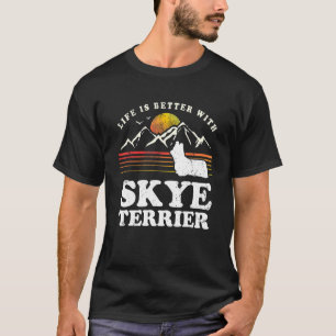 T-shirt Life Better Skye Terrier Chien Vintage Maman Papa