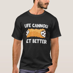 T-shirt Life Cannoli S'améliorer
