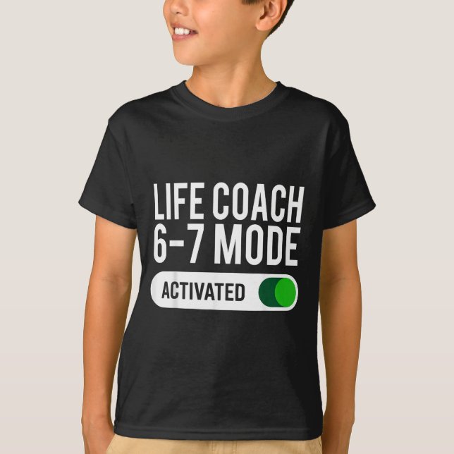 T-shirt Life Coach 6-7 Mode Activated Funny Job Title Scho (Devant)