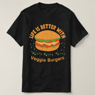 T-shirt Life est meilleur avec les hamburgers Veggie