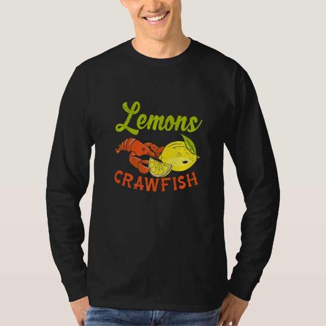 T-shirt Life gives you Lemon Boil Crawfish Crustacean Dish (Devant)