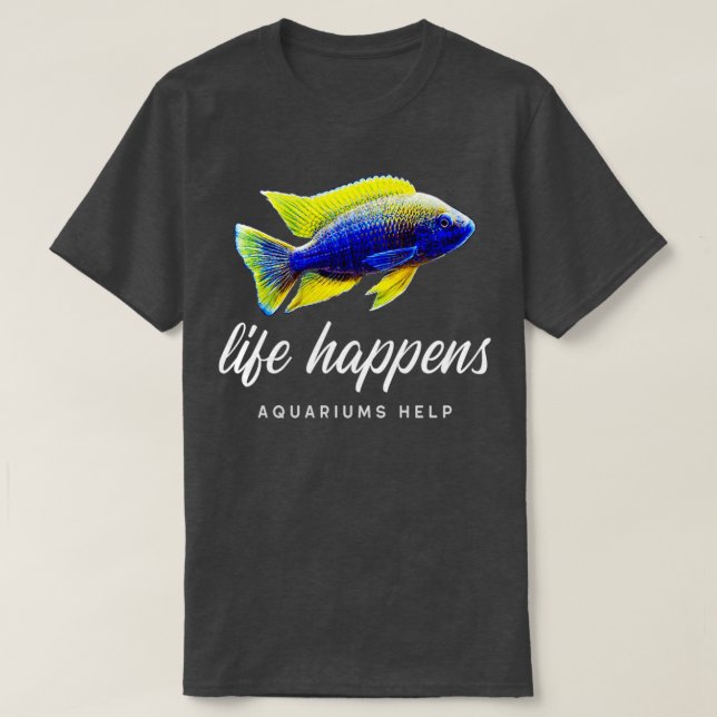 T-shirt Life Happens Aquariums Help (Design devant)
