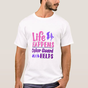 T-shirt Life Happens - Protection des couleurs
