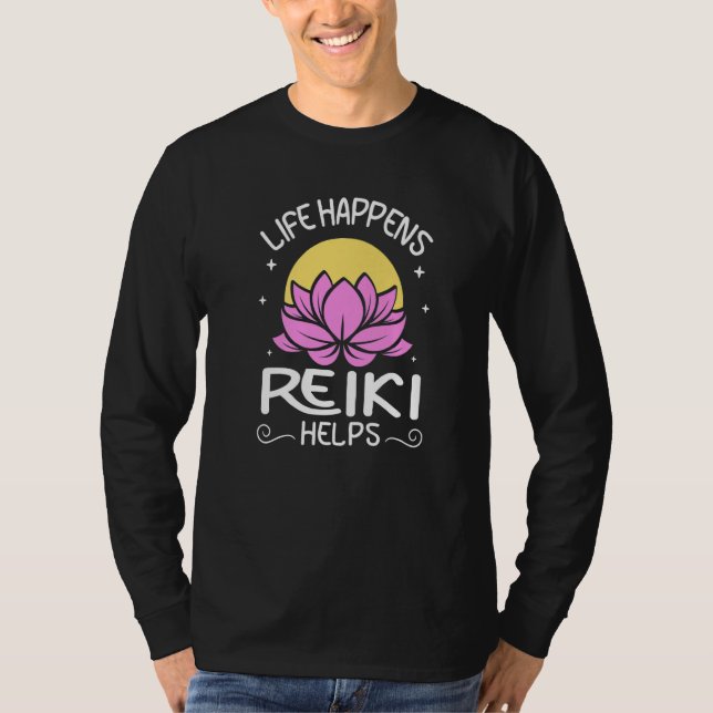 T-shirt Life Happens Reiki Helps Lotus Reiki  (Devant)
