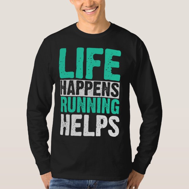 T-shirt Life Happens Running Helps Runner (Devant)