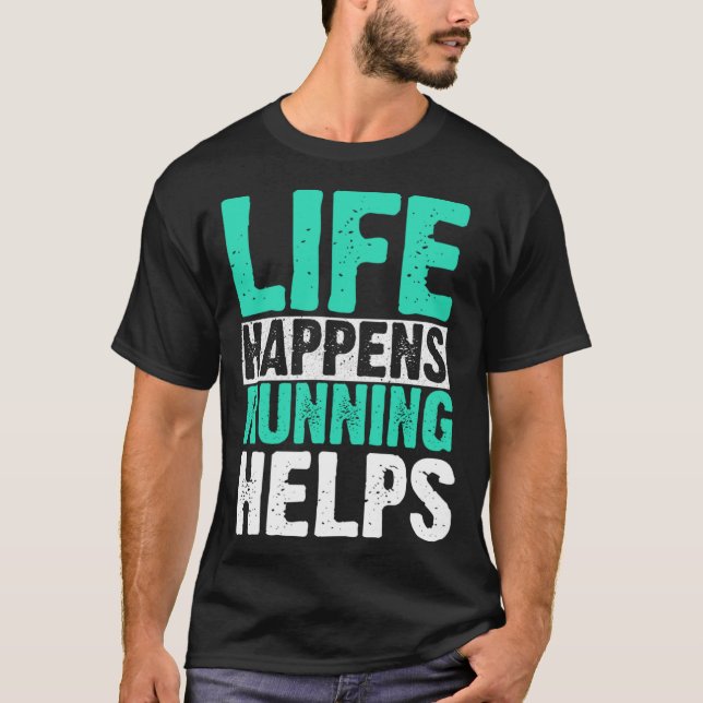 T-shirt Life Happens Runps Aide Runner (Devant)