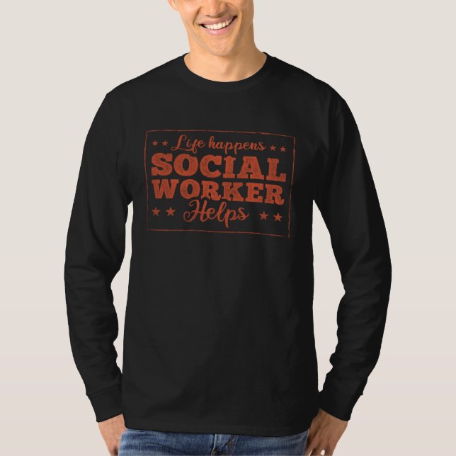 T-shirt Life Happens Social Worker Helps Social Worker  1 (Devant)