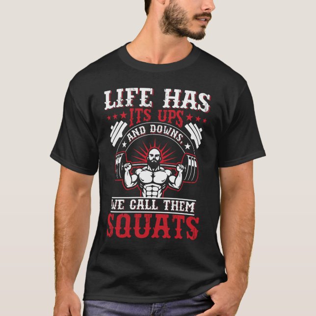 T-shirt Life Has Squats Fitness Gym Workout (Devant)