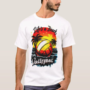 T-shirt Life is a Beach Volleyball - Sunset Design for Fan