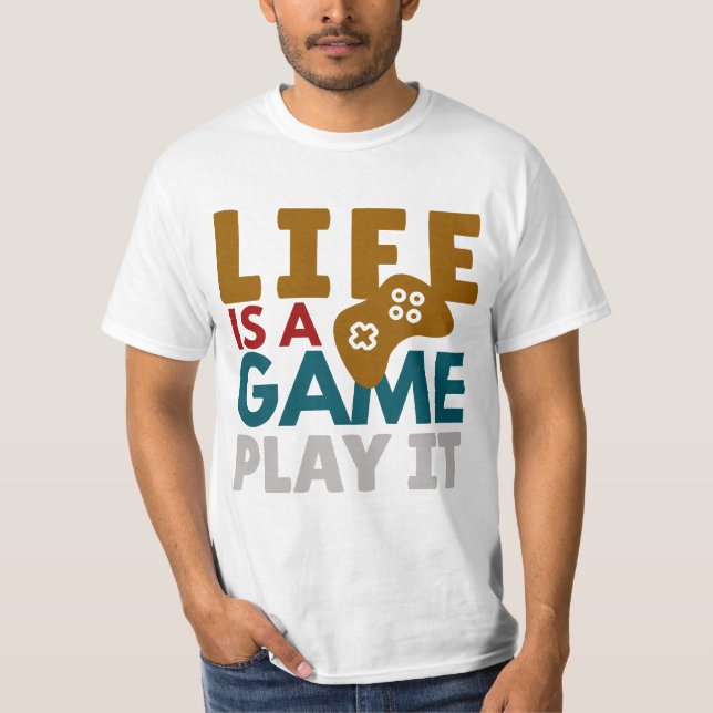 T-shirt Life is a Game - Motivational Gamer Citation Desig (Devant)