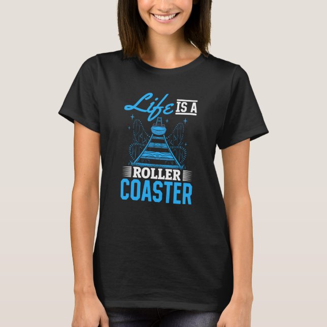 T-shirt Life Is A Roller Coaster Quote Cool Amusement Park (Devant)