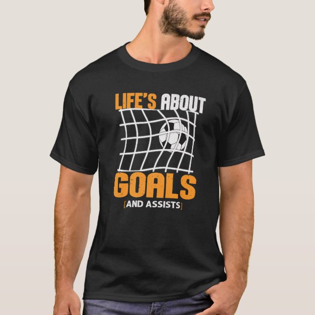 T-shirt Life Is About Goals And Assists Futbol Soccer  22 (Devant)