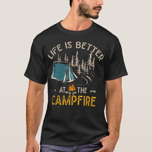 T-shirt Life Is Better At The Campfire Funny Camper Camp C (Devant)