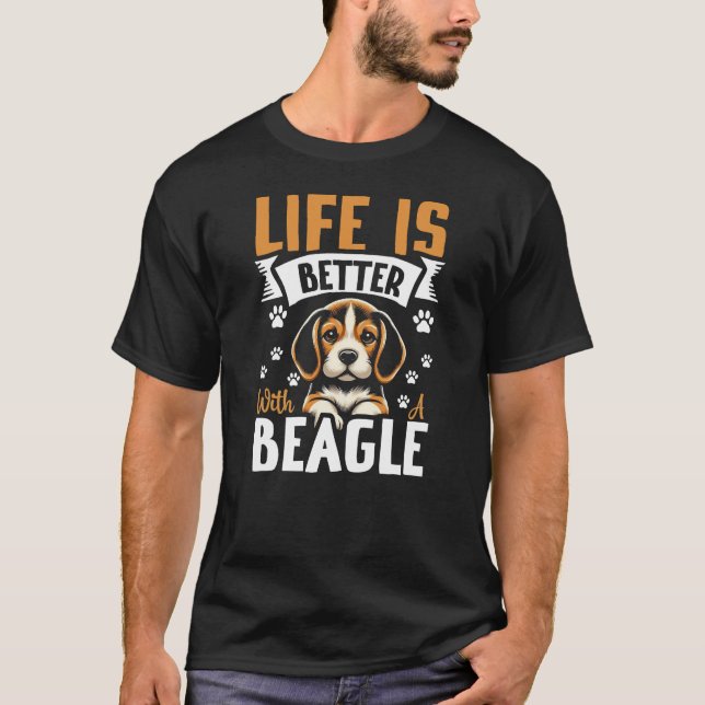 T-shirt Life Is Better With A Beagle (Devant)