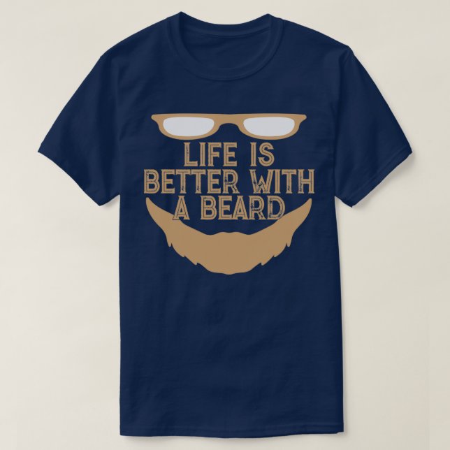 T-shirt Life is better with a beard 2 (Design devant)