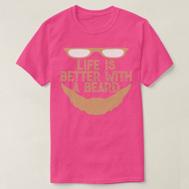 T-shirt Life is better with a beard 5 (Design devant)