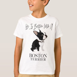 T-shirt Life Is Better With A Boston Terrier Dog Venin For